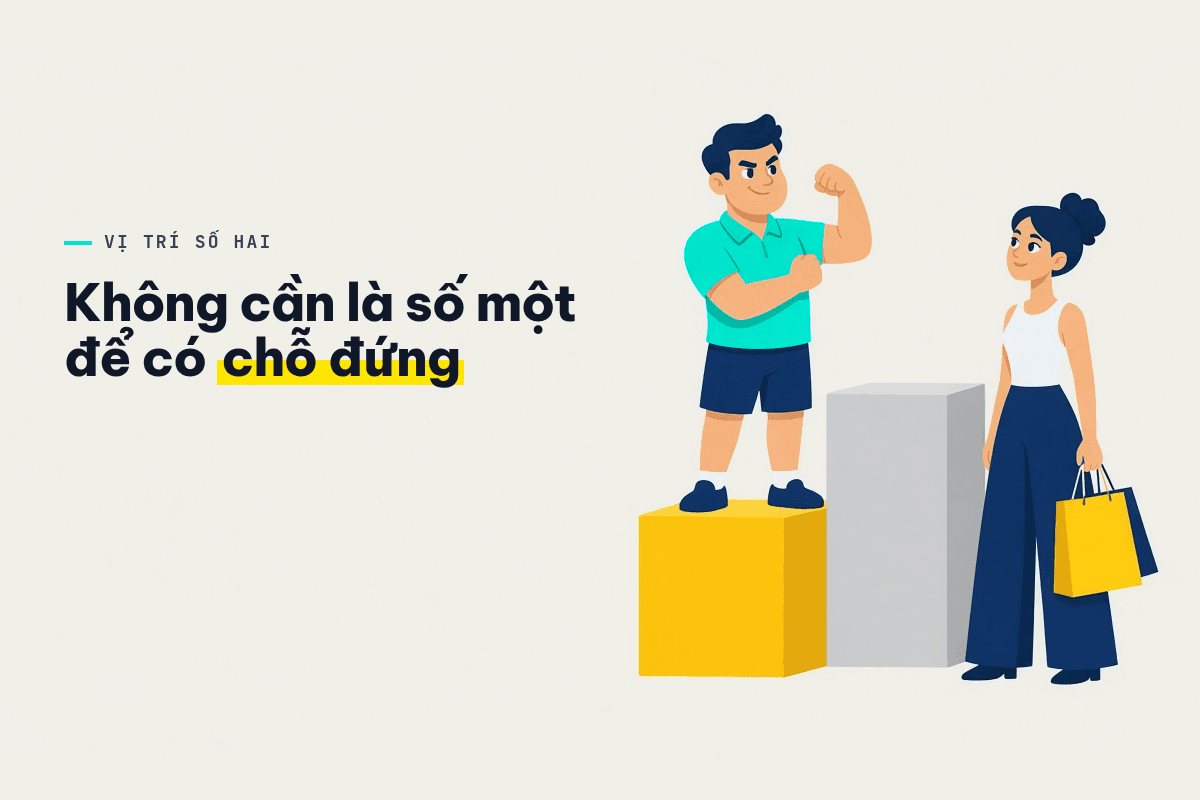Không cần là số một để có chỗ đứng trong đầu khách hàng.