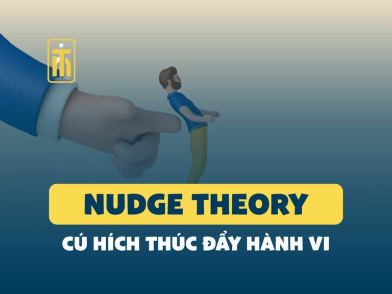 Nudge Theory - Thúc đẩy hành vi khách hàng