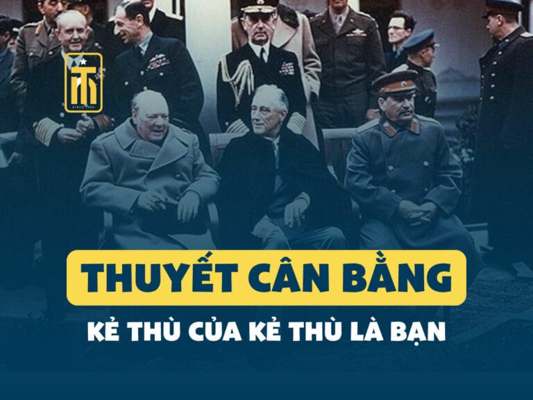 Thuyết Cân Bằng - Balance Theory - Kẻ thù của kẻ thù là bạn