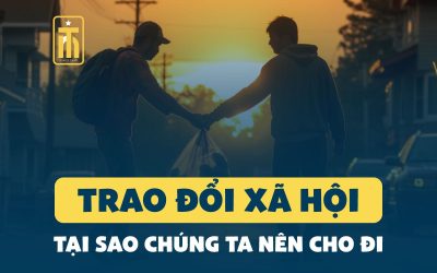 Lý thuyết Trao đổi xã hội và tại sao chúng ta nên cho đi.