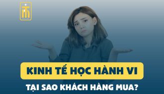 Kinh tế học hành vi. Tại sao khách hàng mua?